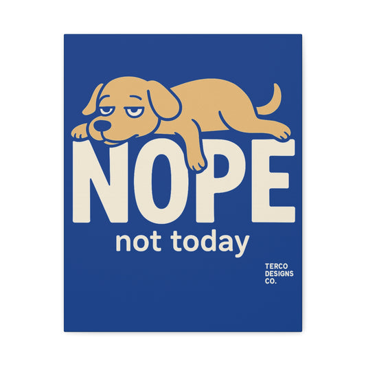 Not Today Canvas Print