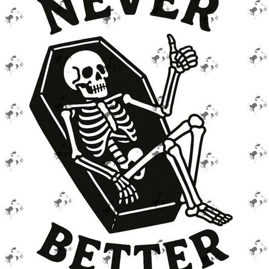Never Better